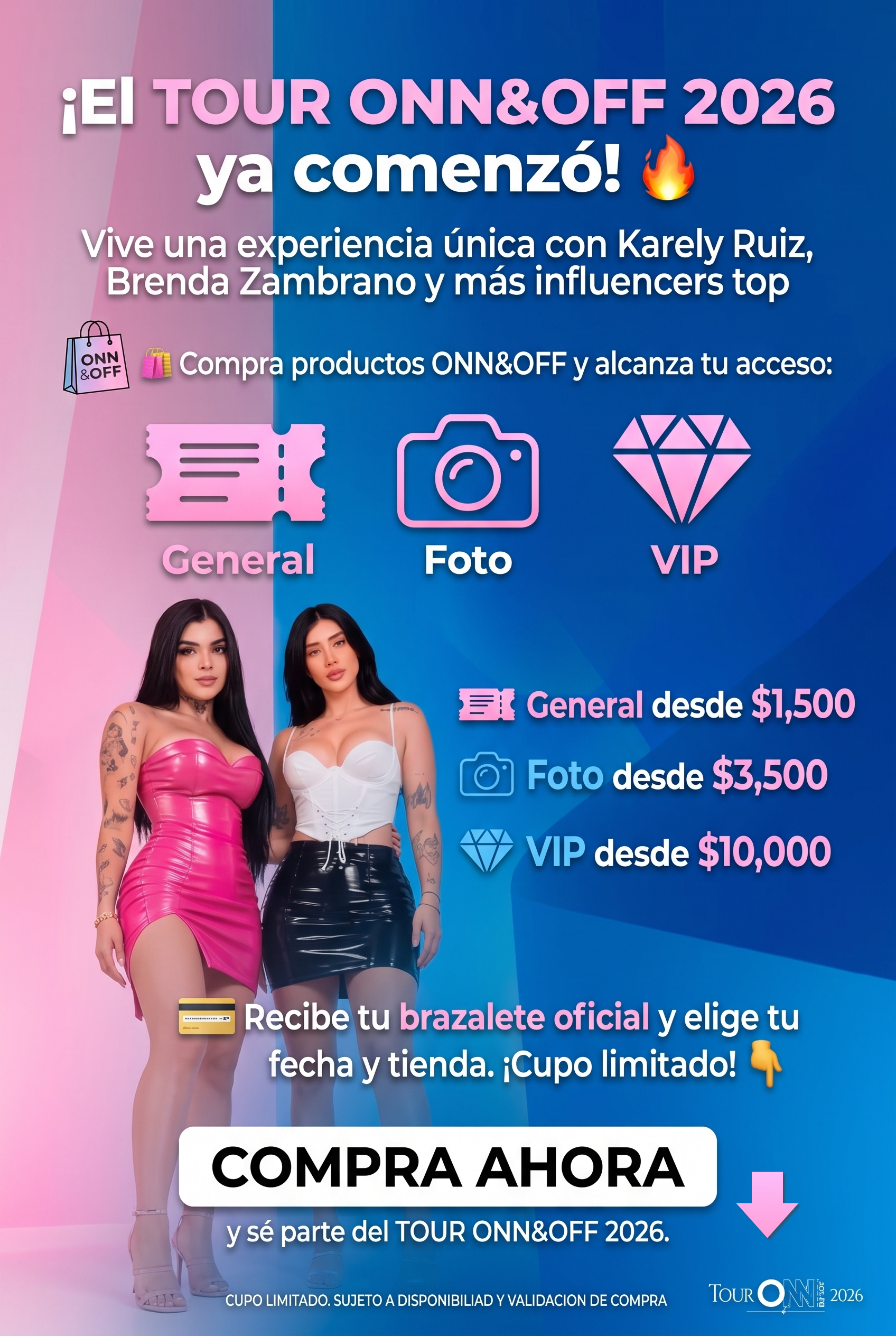 ¡El TOUR ONN&OFF 2026 ya comenzó!
🔥Vive una experiencia única con Karely Ruiz, Brenda Zambrano y más influencers top.

🛍️ Compra productos ONN&OFF y alcanza tu acceso: 🎟️ General desde $1,500 📸 Foto desde $3,500 💎 VIP desde $10,000

Recibe tu brazalete oficial y elige tu fecha y tienda. ¡Cupo limitado, asegura tu lugar hoy! 👇 Compra ahora y sé parte del TOUR ONN&OFF 2026.

